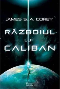 Expanse Vol. 2 Razboiul lui Caliban de James Corey