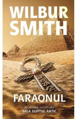 Faraonul - Vol.6 Saga Egiptul antic de Wilbur Smith