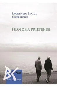 Filosofia prieteniei de Laurentiu Staicu