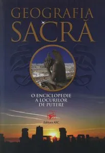 Geografia sacra. O enciclopedie a locurilor de putere
