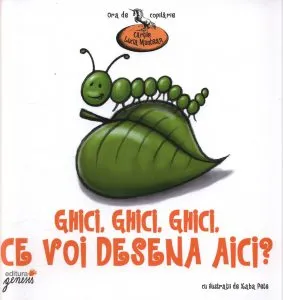 Ghici, ghici, ghici ce voi desena aici ? Editia I de Lucia Muntean
