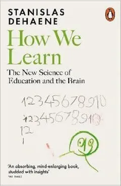 How We Learn: The New Science of Education and the Brain de Stanislas Dehaene