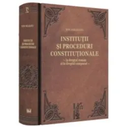 Institutii si proceduri constitutionale de Ion Deleanu