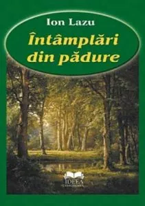 Intamplari din padure de Ion Lazu