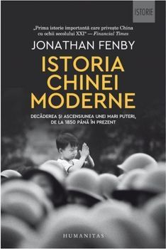 Istoria Chinei moderne. Decaderea si ascensiunea unei mari puteri, de la 1850 pana in prezent