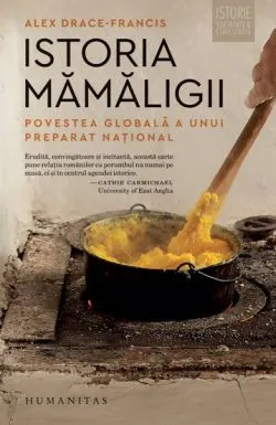 Istoria mamaligii de Alex Drace-Francis