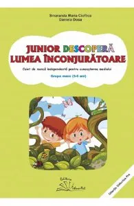Junior descopera lumea inconjuratoare. 5-6 ani. Grupa mare de Daniela Dosa