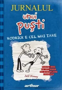 Jurnalul unui pusti 2. Rodrick e cel mai tare de Jeff Kinney