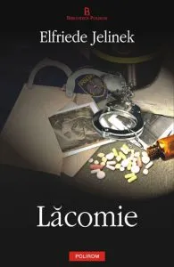 Lacomie de Elfriede Jelinek
