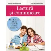 Lectura si comunicare. Fise de lucru si teste rezolvate pentru clasa a 5-a de Florina-Loredana Streinu