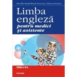 Limba engleza pentru medici si asistente. Editia a II-a de Mireille Mandelbrojt-Sweeney