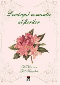 Limbajul romantic al florilor de Gill Saunders