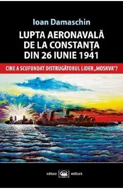 Lupta aeronavala de la Constanta din 26 iunie 1941 de Ioan Damaschin
