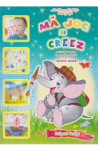 Ma joc si creez de Grupa mare 5-6 ani