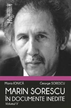 Marin Sorescu în documente inedite - Volumul 5 de Maria Ionica