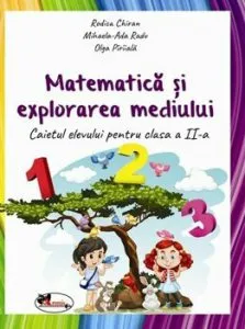 Matematica si explorarea mediului. Caiet cls a II-a de Rodica Chiran