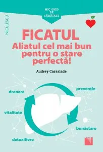 Mic ghid de sanatate: Ficatul de Audrey Carsalade