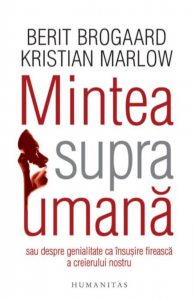 Mintea supraumana.Elibereaza geniul din creierul tau