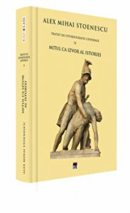 Mitul ca izvor al istoriei. Tratat de istoriografie generala. Vol.2