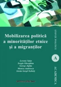 Mobilizarea politica a minoritatilor etnice si a migrantilor de Levente Salat