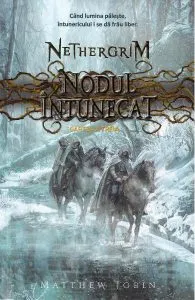 Nodul intunecat. Seria Nethergrim. Vol.3 de Matthew Jobin