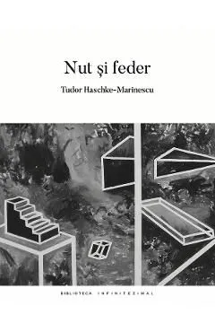 Nut si feder de Tudor Haschke-Marinescu