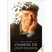 Oameni de unica folosinta de Elena Ciolacu