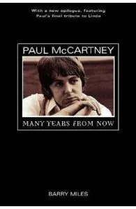 Paul McCartney: Many Years from Now de Barry Miles