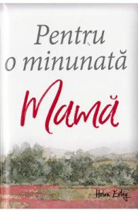 Pentru o minunata mama Ed.2017