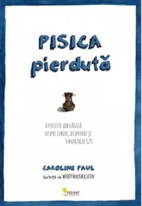 Pisica pierduta. O poveste adevarata despre iubire, disperare si  tehnologie GPS