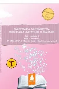 Planificarea calendaristica si proiectarea unitatilor de invatare - Clasa I, var. C (2016) de Dumitru d. Paraiala