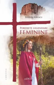 Portrete legendare feminine de Isidora Popescu
