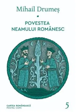 Povestea neamului românesc (Vol. 5) de Mihail Drumes