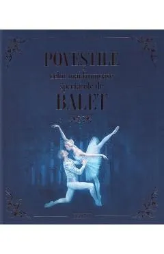 Povestile celor mai frumoase spectacole de balet de Astrid Valence