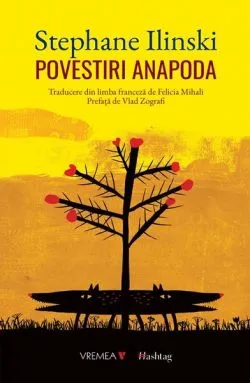 Povestiri anapoda de Stephane Ilinski