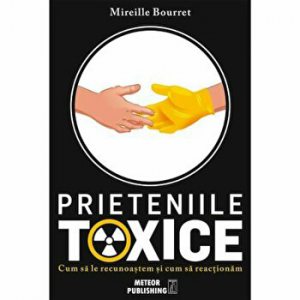 Prieteniile toxice. Cum sa le recunoastem si cum sa reactionam