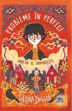 Probleme in perfect: Cineva te urmareste de Helena Duggan