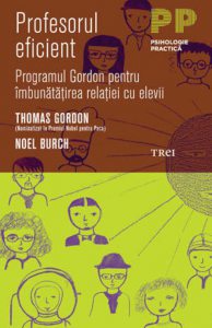 Profesorul eficient. Programul Gordon pentru imbunatatirea relatiei cu elevii