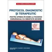 Protocol diagnostic si terapeutic pentru apneea in somn la pacientii chirurgicali cu obezitate severa de Daniela Godoroja-Diarto