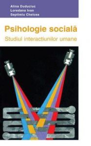Psihologie sociala. Studiul interactiunilor umane