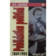 Publicistica politica (1869-1902) de Bogdan Petriceicu Hasdeu