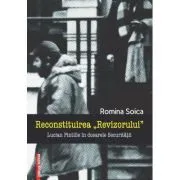 Reconstituirea Revizorului. Lucian Pintilie in dosarele Securitatii de Romina Soica