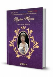 Regina Maria. Colectia Centenarul Marii Uniri