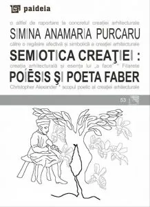 Semiotica creatiei: poiesis si poeta faber de Simina Anamaria Purcaru