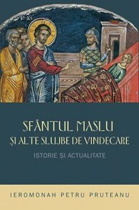 Sfantul Maslu si alte slujbe de vindecare - istorie si actualitate
