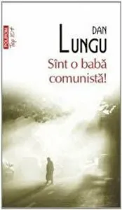 Sint o baba comunista! (Top 10 ) de Dan Lungu