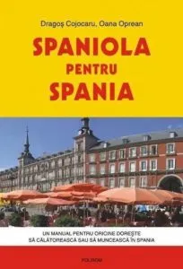 Spaniola pentru Spania de Dragos Cojocaru