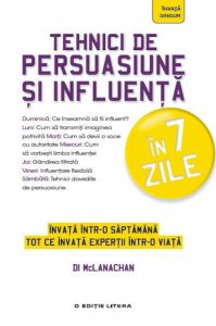 Tehnici de persuasiune si influenta in 7 zile