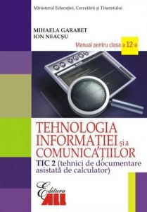 Tehnologia informatiei si a comunicatiilor TIC 2. Manual clasa a XII-a