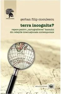 Terra incognita? de Serban Filip Cioculescu